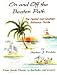On and Off the Beaten Path: The Central and Southern Bahamas Guide : From South Florida to the Turks and Caicos