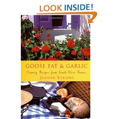 Goose Fat and Garlic: Country Recipes from South-West France