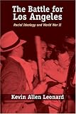 The Battle for Los Angeles: Racial Ideology and World War II