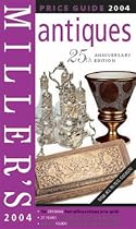 Miller's Antiques Price Guide 2004; Vol. 25 (Miller's Antiques Price Guide)