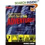 The Back Door Guide to Short-Term Job Adventures: Internships, Extraordinary Experiences, Seasonal Jobs, Volunteering, Working Abroad