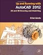 Up and Running with AutoCAD 2012: 2D and 3D Drawing and Modeling