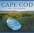 Cape Cod and the Islands (America series)