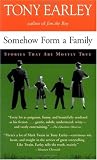 Somehow Form a Family: Stories That Are Mostly True