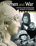 Women and War: A Historical Encyclopedia from Antiquity to the Present