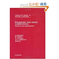 【クリックでお店のこの商品のページへ】Boundary and Mixed Lubrication: Science and Applications, Volume 40 (Tribology and Interface Engineering): G. Dalmaz, D. Dowson, M. Priest, A A Lubrecht: 洋書