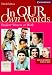 In our own Words Student Book: Student Writers at Work