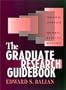 The Graduate Research Guidebook: A Practical Approach to Doctoral/Masters Research