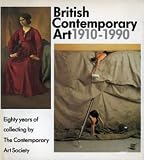  : British Contemporary Art, 1910-1990: Eighty Years of Collecting by the Contemporary Art Society (Art Reference)