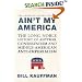 Ain't My America: The Long, Noble History of Antiwar Conservatism and Middle-American Anti-Imperialism