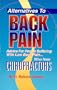 Alternatives To Back Pain...Advice For People Suffering With Low Back Pain Who Hate Chiropractors
