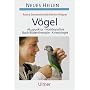 Haustiere nat�rlich heilen: V�gel: Akupunktur, Hom�opathie, Bach-Bl�tentherapie, Kinesiologie