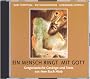 Ein Mensch ringt mit Gott. 2 CDs. Gregorianische Ges�nge und Texte aus dem Buch Hiob