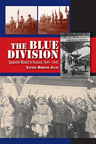 Blue Division: Spanish Blood in Russia, 1941-1945 (The Canada Blanch/Sussex Academic Studie)