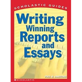 Writing Winning Reports and Essays (Scholastic Guides)