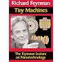 Tiny Machines: The Feynman Lecture on Nanotechnology