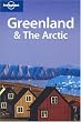 Greenland & The Arctic (Lonely Planet Travel Guides)