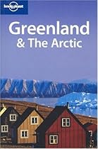 Greenland & The Arctic (Lonely Planet Travel Guides)