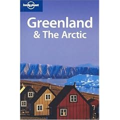 Greenland and the Arctic (Lonely Planet Country Guide)