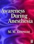 Awareness During Anesthesia, 1e