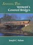 Spanning Time: Vermont's Covered Bridges