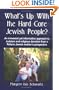 What's Up with the Hard Core Jewish People? A Guide for Coping with Newly Observant Jews