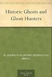 Historic Ghosts and Ghost Hunters