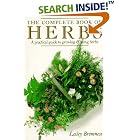 The Complete Book of Herbs: A Practical Guide to Growing and Using Herbs by Lesley Bremness