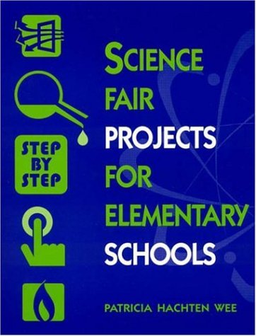 Science Fair Projects for Elememtary Schools: Step by Step
