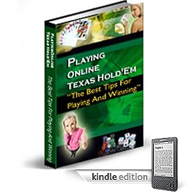 Playing Online Texas Hold 'Em: The Best Tips for Playing & Winning!