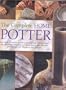 The Complete Home Potter: A Practical, Accessable Course in Pottery Skills and Techniques Including Wheel Throwing and Hand-Building; over 800 photographs and 30 step-by-step projects