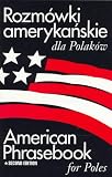 Rozmowski Amerykanskie Dla Polakow / American Phrasebook for Poles