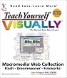 Teach Yourself VISUALLY Macromedia Web Collection: Flash, Dreamweaver, Fireworks
