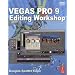Vegas Pro 9 Editing Workshop