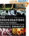 The Conversations: Walter Murch and the Art of Editing Film