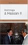 Hommage � Hassan II : Regard sur la modernisation de l'Etat