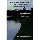 Click here to buy Irrigation Maintenance and Operations Learning Process by  Gaylord V. Skogerboe.