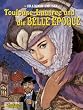 Toulouse-Lautrec im Moulin-Rouge, Band 2: Toulouse-Lautrec und die Belle �poque