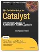 The Definitive Guide to Catalyst: Writing Extensible, Scalable and Maintainable Perl-Based Web Applications (Expert's Voice in Web Development)