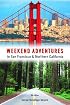 Weekend Adventures in San Francisco and Northern California (Weekend Adventures)