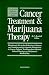Cancer Treatment & Marijuana Therapy: Marijuana's Use in the Reduction of Nausea and Vomiting and for Appetite Stimulation in Cancer Patients. Testimony ... on m (Marijuana, Medicine & the Law Series)