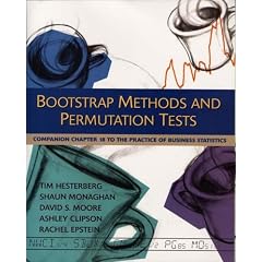 The Practice of Business Statistics Companion Chapter 18: Bootstrap Methods and Permutation Tests