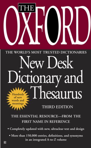 The Oxford New Desk Dictionary and Thesaurus: Third Edition, by Oxford University Press