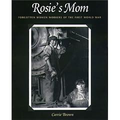 Rosie's Mom: Forgotten Women Workers of the First World War
