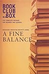 The Bookclub-in-a-Box Discussion Guide to A Fine Balance, the Novel by Rohinton Mistry (Bookclub-In-A-Box)