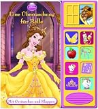 Disney Prinzessinnen - Eine &Uuml;berraschung f&uuml;r Belle, Buch mit Ger&auml;usche-Klangleiste und Klappen: Mit Ger&auml;uschen und Klappen