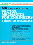 700 Solved Problems In Vector Mechanics for Engineers Volume II: Dynamics (Schaums Solved Problems Series)