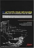 50 activités pour découvrir l architecture et l urbanisme avec les CAUE (1DVD)