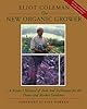 The New Organic Grower: A Master's Manual of Tools and Techniques for the Home and Market Gardener (A Gardener's Supply Book)