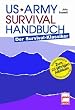 US Army Survival Handbuch: Der Survival-klassiker